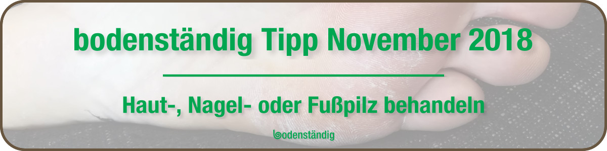 Banner bodenständig Tipp 2018 - Fußpilz Nagelpilz Hautpilz mit EM effektive Mikroorganismen behandeln